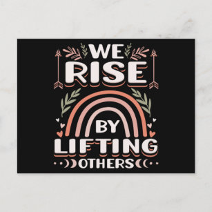 We Rise by Lifting Others Inspirational Quote Postcard