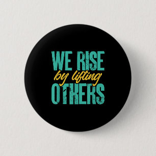We Rise By Lifting Others Motivation Insration Upl Button