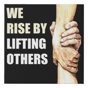 We Rise By Lifting Others: Motivational Christian  Faux Canvas Print