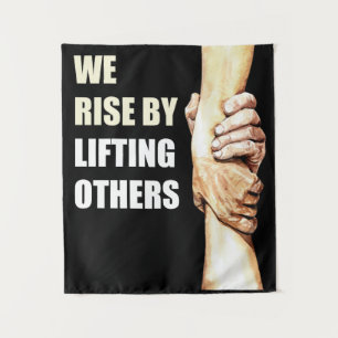 We Rise By Lifting Others: Motivational Christian  Tapestry