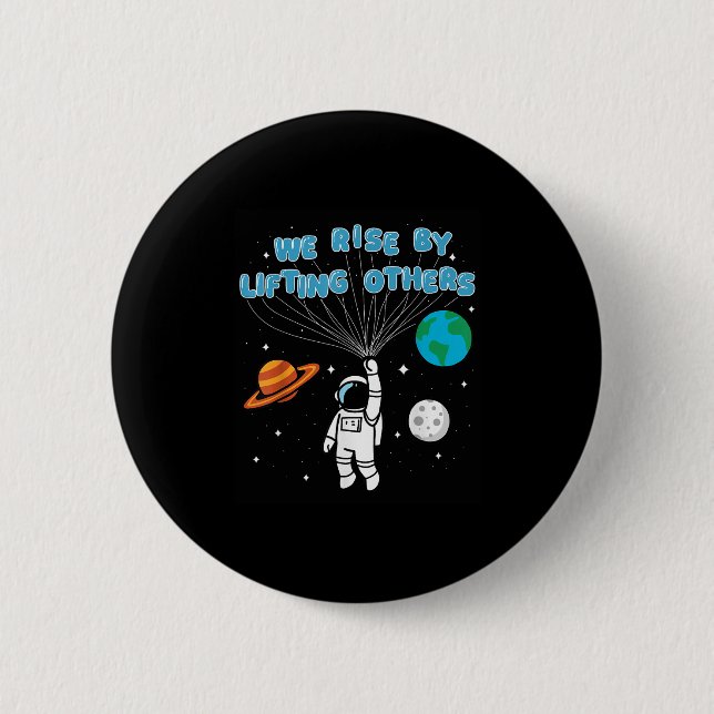 We Rise By Lifting Others Motivational Quote Insra Button (Front)