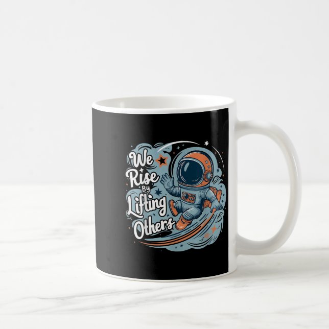 We Rise By Lifting Others Motivational Quote Women Coffee Mug (Right)
