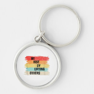 We Rise By Lifting Others Motivational Quotes Keychain