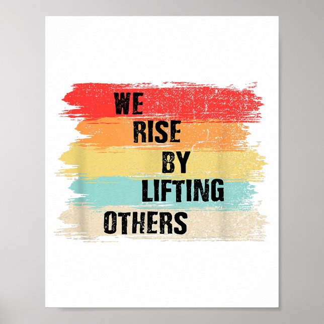 We Rise By Lifting Others Motivational Quotes Poster (Front)