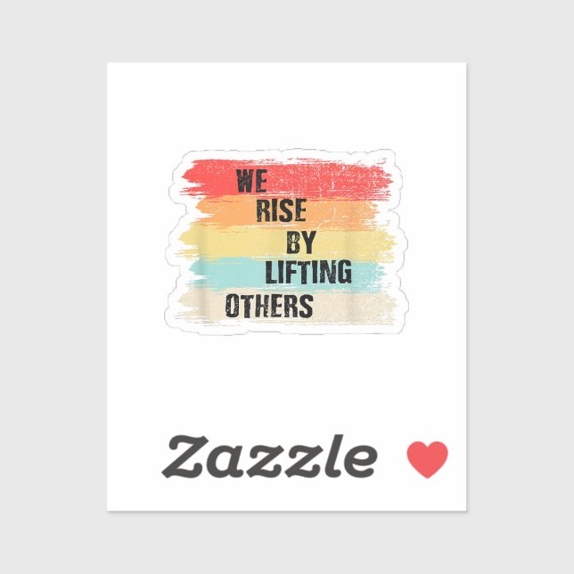 We Rise By Lifting Others Motivational Quotes Sticker (Sheet)