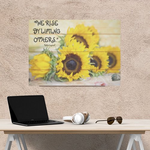 We Rise By Lifting Others Sunflowers  Wooden Box Sign