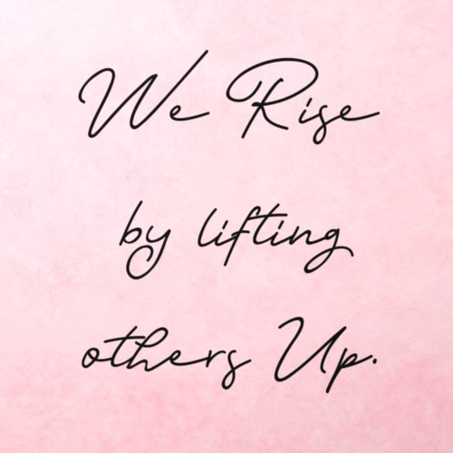 We rise by lifting others up Quote Wall Decal