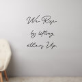 We rise by lifting others up Quote Wall Decal | Zazzle