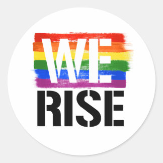 We Rise - LGBTQ Pride -- - LGBTQ Rights - Classic Round Sticker