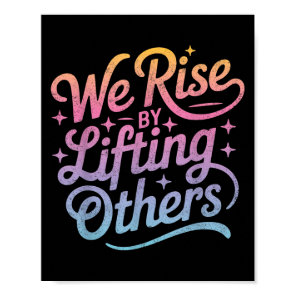 We Rise Motivational Inspirational Kindness For Wo Poster