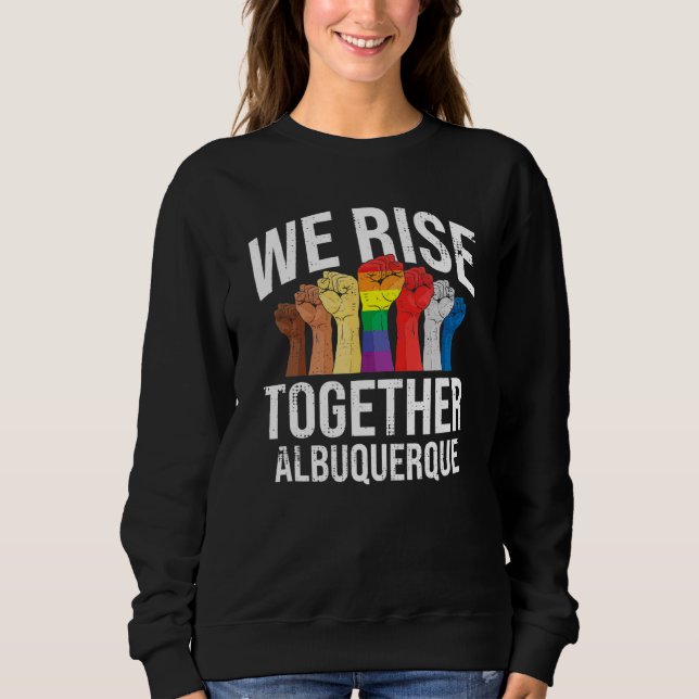 We Rise Together Albuquerque Lgbtq New Mexico Prid Sweatshirt (Front)