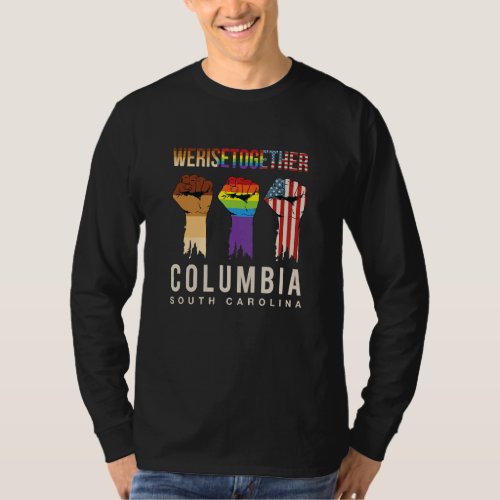 We Rise Together Lgbt Columbia Pride South Carolin T_Shirt
