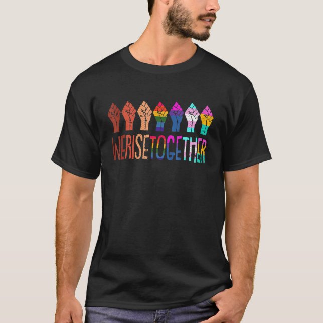 We Rise Together Lgbt-Q Pride Social Justice Equal T-Shirt (Front)