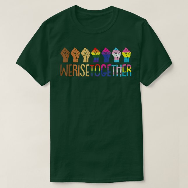 We Rise Together LGBTQ Pride Social Justice Equali T-Shirt (Design Front)