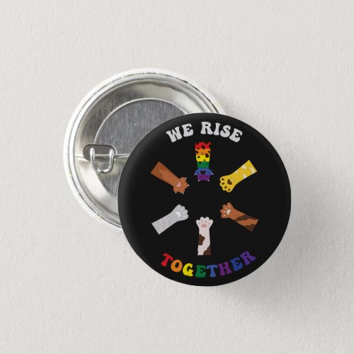 We Rise Together  Paw Print  Diversity  Unity Button