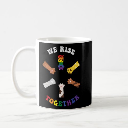 We Rise Together  Paw Print  Diversity  Unity  Coffee Mug