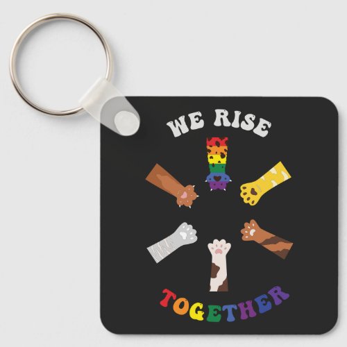 We Rise Together  Paw Print  Diversity  Unity Keychain