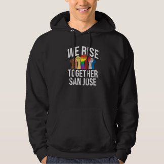 We Rise Together San Jose Lgbtq California Pride M Hoodie