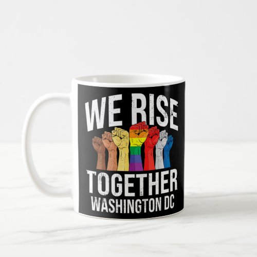 We Rise Together Washington Dc Lgbtq Evergreen Sta Coffee Mug