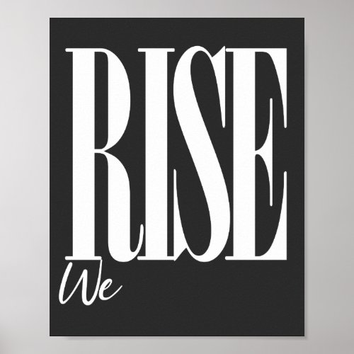 We Rise Uplifting Typography Motivational Saying Poster