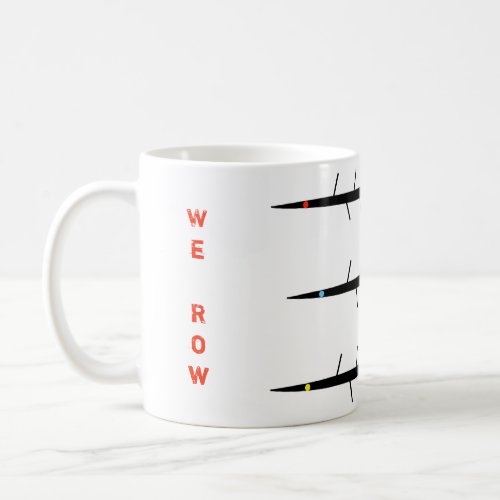 WE ROW TO WIN 8s Finish line Coffee Mug