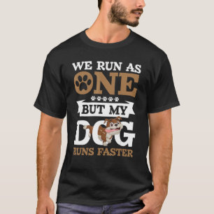We Run As One Dog Trainer Animal Pet Owner T-Shirt