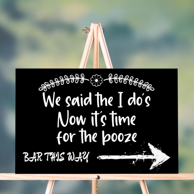 We Said the I'Do's Now Time for the Booze Wedding Acrylic Sign (Neutral)