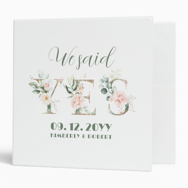 We Said Yes Floral Letter 3 Ring Binder (Front/Inside)
