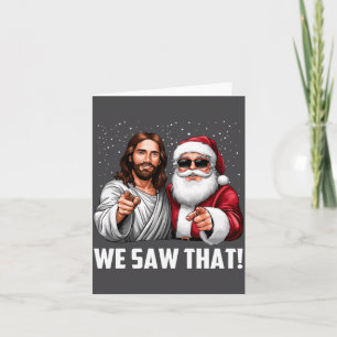 We Saw That Jesus And Santa Funny Christmas Christ Card