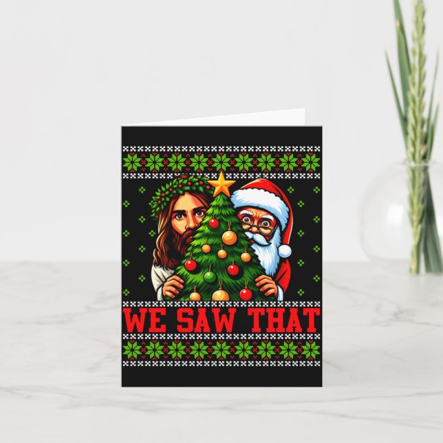 We Saw That Jesus And Santa Tree Christian Ugly Ch Card (Front)