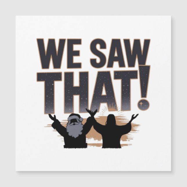 WE SAW THAT! Santa and Jesus Are Always Watching (Front)