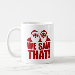 WE SAW THAT! Santa and Jesus Are Always Watching Coffee Mug