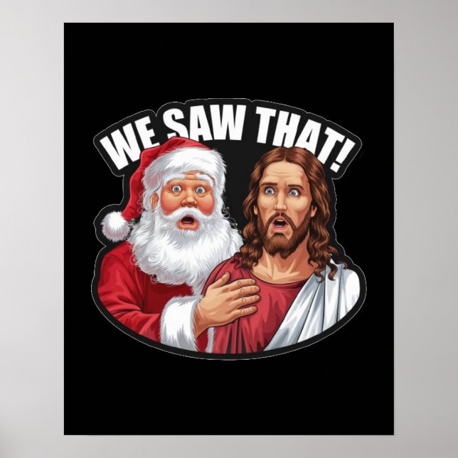 WE SAW THAT! Santa and Jesus Are Always Watching Poster (Front)