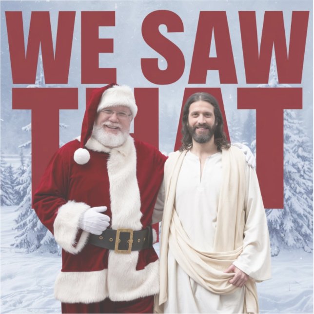 WE SAW THAT! Santa and Jesus Are Always Watching Sticker (Front)