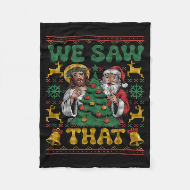 We Saw That Santa Jesus Kids Matching Parents Ugly Fleece Blanket (Front)