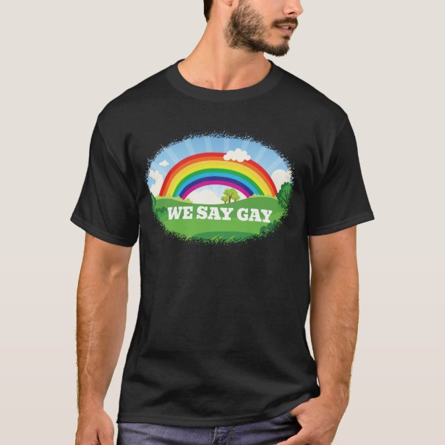 We Say Gay Pride Parade Rainbow Florida T-Shirt (Front)