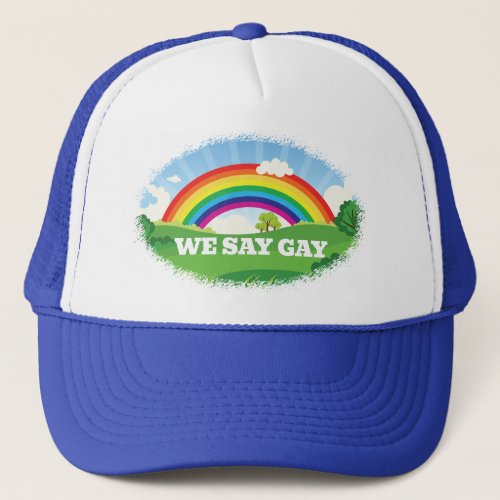We Say Gay Pride Parade Rainbow Florida Trucker Hat