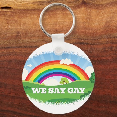 We Say Gay Rainbow Pride Keychain