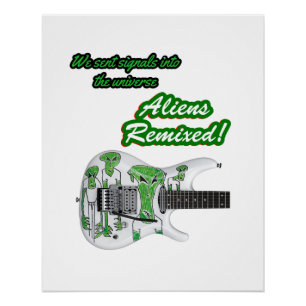 "We sent signals into the universe. Aliens Remixed Poster