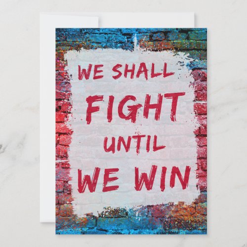We Shall Fight Until We Win Protest Sign