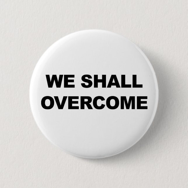 WE SHALL OVERCOME BUTTON (Front)