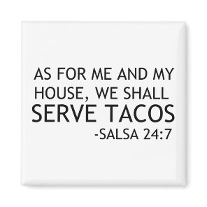 WE SHALL SERVE TACOS MAGNET