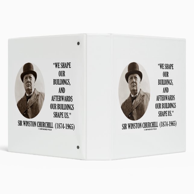 We Shape Our Buildings Winston Churchill Quote 3 Ring Binder (Background)