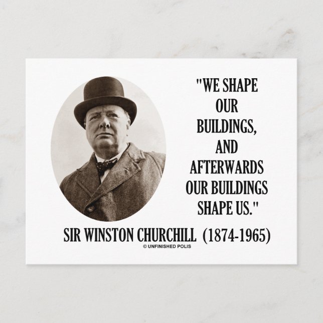 We Shape Our Buildings (Winston Churchill Quote) Postcard (Front)