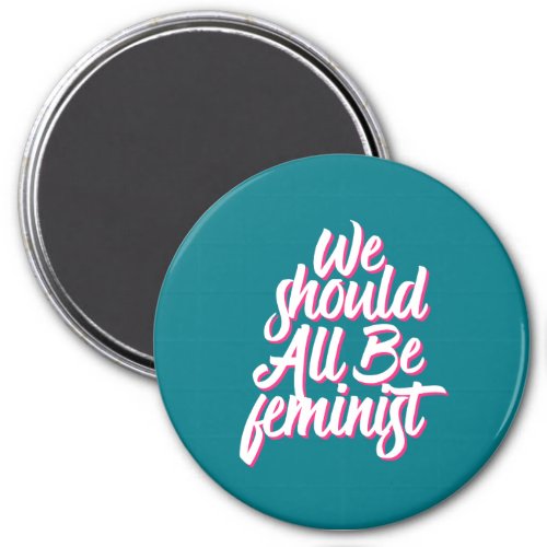 We Should All Be Feminist Cool Retro Feminism Magnet
