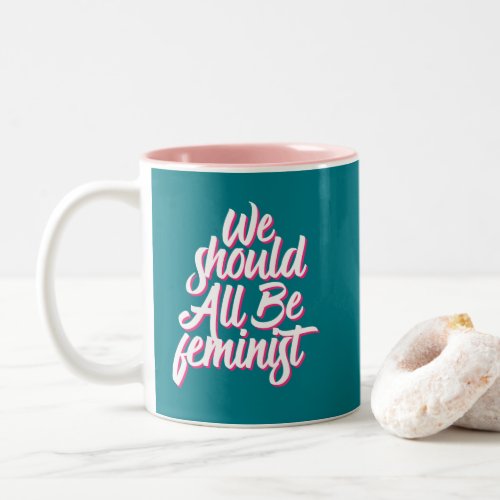 We Should All Be Feminist Cool Retro Feminism Two_Tone Coffee Mug