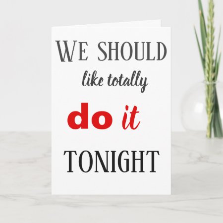 We Shouldtotally Do It Tonight Holiday Card