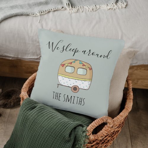 We Sleep Around Campers RV Personalize Camping Throw Pillow