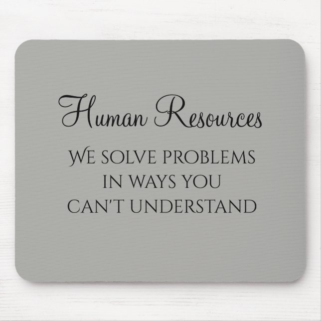 We Solve Problems Human Resources Humor HR Mouse Pad (Front)