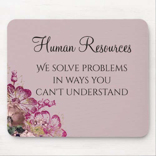 We Solve Problems Human Resources Humor HR Mouse Pad